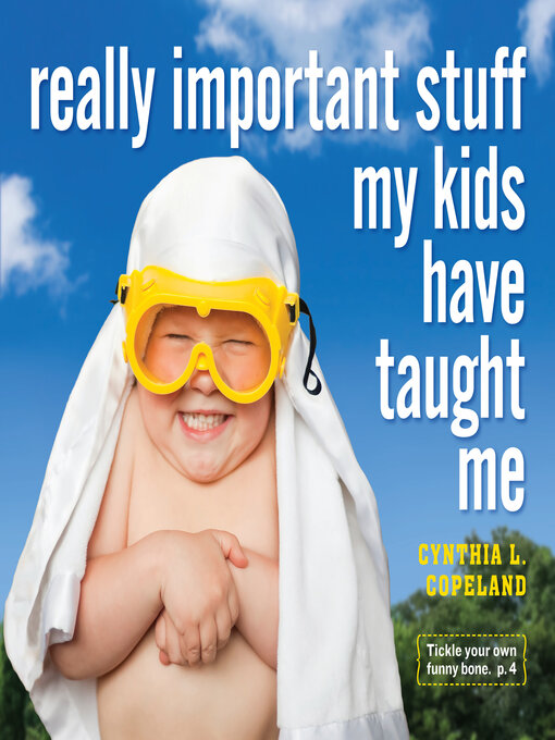 Title details for Really Important Stuff My Kids Have Taught Me by Cynthia L. Copeland - Available